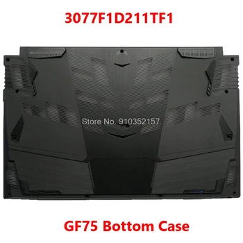 Laptop Jos de Caz Pentru MSI GF75 8RC 8RD MS-17F5 MS-17F1 3077F1D211TF118 WF75 10TI 10TK 10TJ Noi